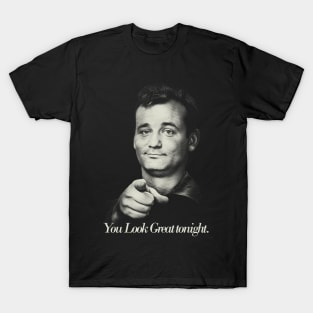 You Look Great Tonight T-Shirt